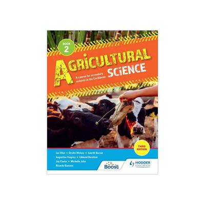 Agricultural Science Book 2: A Course For Secondary Schools In The Caribbean