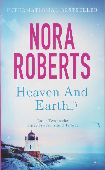 Nora Roberts Heaven And Earth (Book 2 In The Three Sisters Island Trilogy)