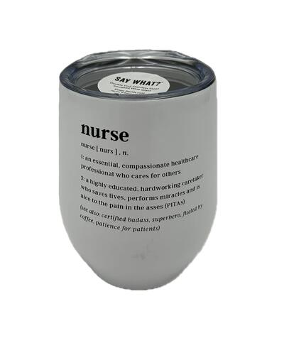 Nurse Chill Wine Tumbler 12oz