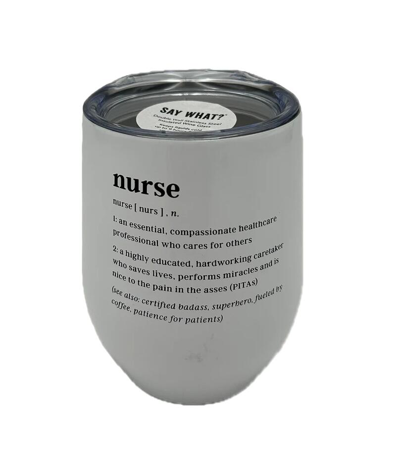 Nurse Chill Wine Tumbler 12oz