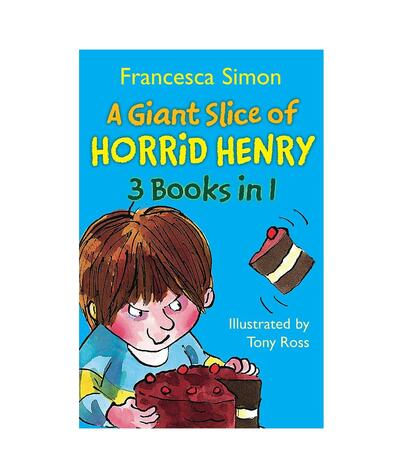 Francesca Simon A Giant Slice of Horrid Henry 3 in 1