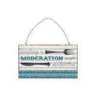 Everything In Moderation Tin Hanging Sign 9.25